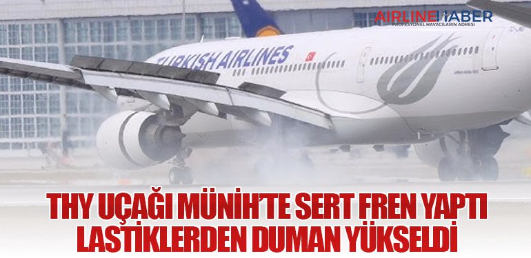 THY Uçağı Münih’te Sert Fren Yaptı: Lastiklerden Duman Yükseldi