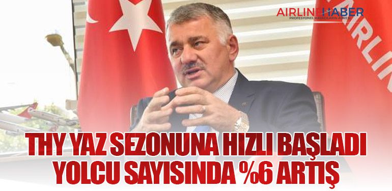 THY Yaz Sezonuna Hızlı Başladı: Yolcu Sayısında %6 Artış