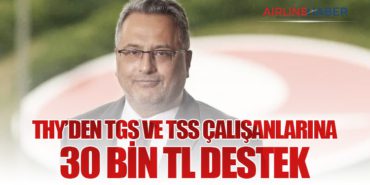 THY’den TGS ve TSS Çalışanlarına 30 Bin TL Destek