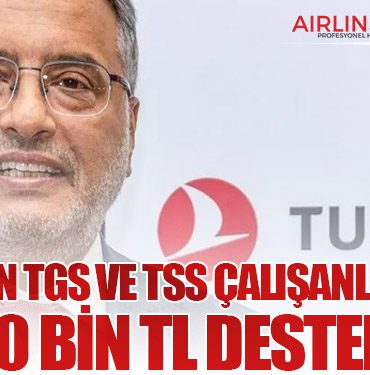 THY’den TGS ve TSS Çalışanlarına 30 Bin TL Destek