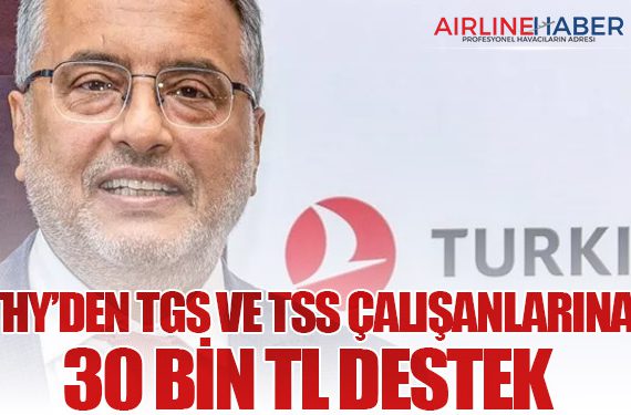 THY’den TGS ve TSS Çalışanlarına 30 Bin TL Destek