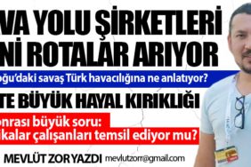 TİS’te Büyük Hayal Kırıklığı. Hava Yolu Şirketleri Yeni Rotalar Arıyor