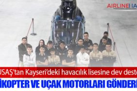 TUSAŞ’tan Kayseri’deki havacılık lisesine dev destek: Helikopter ve uçak motorları gönderildi