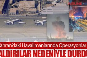 Tahran’daki Havalimanlarında Operasyonlar Saldırılar Nedeniyle Durdu