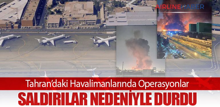 Tahran’daki Havalimanlarında Operasyonlar Saldırılar Nedeniyle Durdu