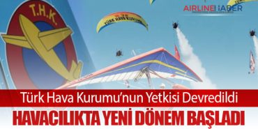 Türk Hava Kurumu’nun Yetkisi Devredildi: Havacılıkta Yeni Dönem Başladı