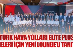 Türk Hava Yolları Elite Plus Üyeleri İçin Yeni Lounge’u Tanıttı