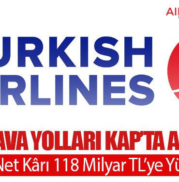 Türk Hava Yolları KAP’ta Açıkladı: 2025 Net Kârı 118 Milyar TL’ye Yükseldi