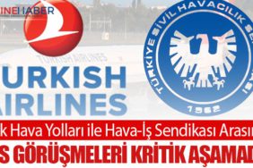 Türk Hava Yolları ile Hava-İş Sendikası Arasında TİS Görüşmeleri Kritik Aşamada
