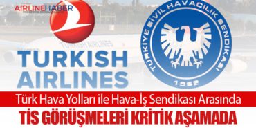 Türk Hava Yolları ile Hava-İş Sendikası Arasında TİS Görüşmeleri Kritik Aşamada