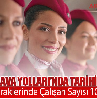 Türk Hava Yolları’nda Tarihi Rekor: THY ve İştiraklerinde Çalışan Sayısı 100 Bini Aştı