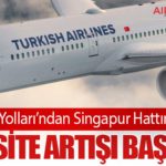 Türk Hava Yolları’ndan Singapur Hattına Ek Sefer: Kapasite Artışı Başlıyor