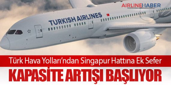 Türk Hava Yolları’ndan Singapur Hattına Ek Sefer: Kapasite Artışı Başlıyor