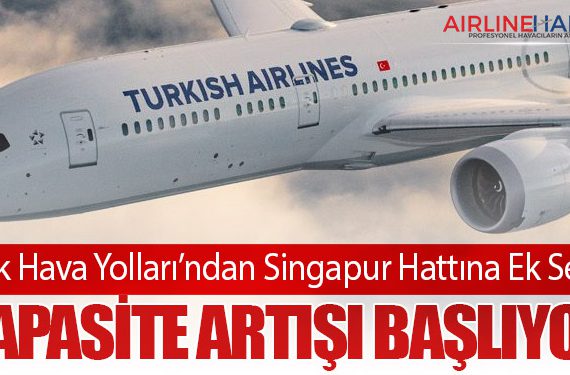 Türk Hava Yolları’ndan Singapur Hattına Ek Sefer: Kapasite Artışı Başlıyor