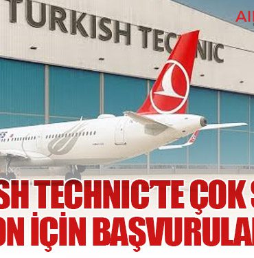 Turkish Technic’te Çok Sayıda Pozisyon İçin Başvurular Açıldı