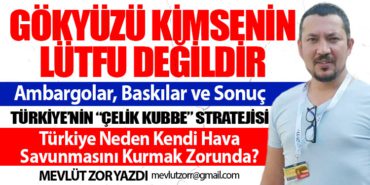 Türkiye Neden Kendi Hava Savunmasını Kurmak Zorunda?