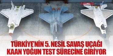 Türkiye’nin 5. Nesil Savaş Uçağı KAAN Yoğun Test Sürecine Giriyor
