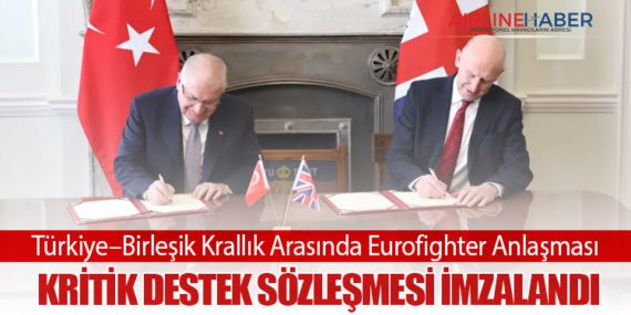 Türkiye–Birleşik Krallık Arasında Eurofighter Anlaşması: Kritik Destek Sözleşmesi İmzalandı