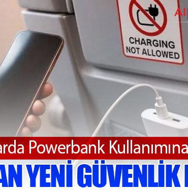 Uçaklarda Powerbank Kullanımına Yasak: ICAO’dan Yeni Güvenlik Kararı