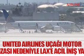 United Airlines Uçağı Motor Arızası Nedeniyle LAX’e Acil İniş Yaptı