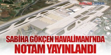 Sabiha Gökçen Havalimanı’nda NOTAM Yayınlandı