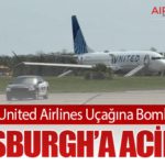 ABD’de United Airlines Uçağına Bomba İhbarı: Pittsburgh’a Acil İniş