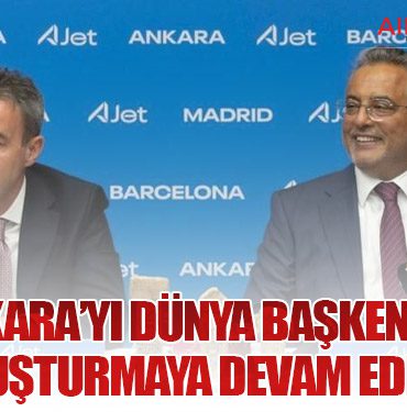 AJet, Ankara’yı dünya başkentleriyle buluşturmaya devam ediyor