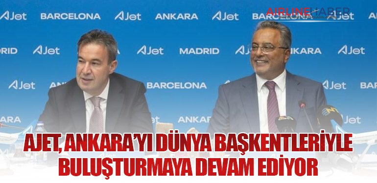 AJet, Ankara’yı dünya başkentleriyle buluşturmaya devam ediyor