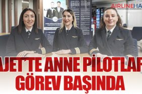 AJet’te Anne Pilotlar Görev Başında