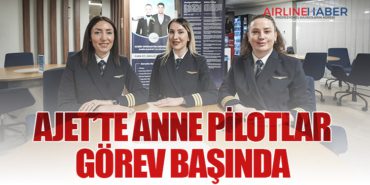 AJet’te Anne Pilotlar Görev Başında