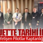 AJet’te Tarihi İlk: Şirket İçi Yetişen Pilotlar Kaptanlığa Terfi Etti