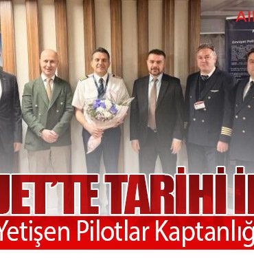 AJet’te Tarihi İlk: Şirket İçi Yetişen Pilotlar Kaptanlığa Terfi Etti