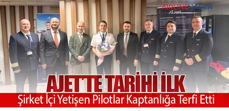 AJet’te Tarihi İlk: Şirket İçi Yetişen Pilotlar Kaptanlığa Terfi Etti
