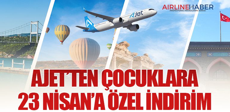 AJet’ten Çocuklara 23 Nisan’a Özel İndirim