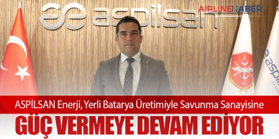 ASPİLSAN Enerji, Yerli Batarya Üretimiyle Savunma Sanayisine Güç Vermeye Devam Ediyor