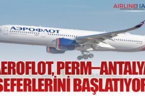 Aeroflot, Perm–Antalya Seferlerini Başlatıyor