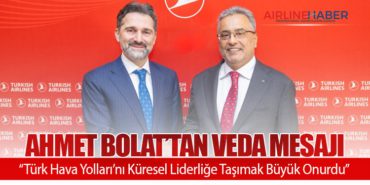 Ahmet Bolat’tan Veda Mesajı: “Türk Hava Yolları’nı Küresel Liderliğe Taşımak Büyük Onurdu”