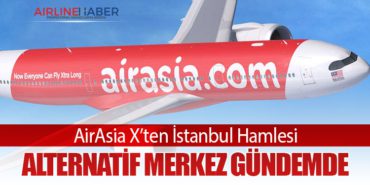 AirAsia X’ten İstanbul Hamlesi: Alternatif Merkez Gündemde