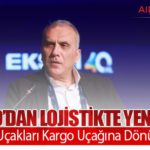 Alarko’dan Lojistikte Yeni Hamle: Eski Yolcu Uçakları Kargo Uçağına Dönüştürülecek