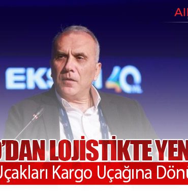 Alarko’dan Lojistikte Yeni Hamle: Eski Yolcu Uçakları Kargo Uçağına Dönüştürülecek