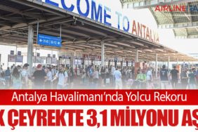 Antalya Havalimanı’nda Yolcu Rekoru: İlk Çeyrekte 3,1 Milyonu Aştı
