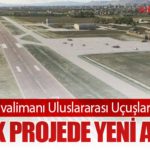 Aydın Havalimanı Uluslararası Uçuşlara Açılıyor: Kritik Projede Yeni Aşama