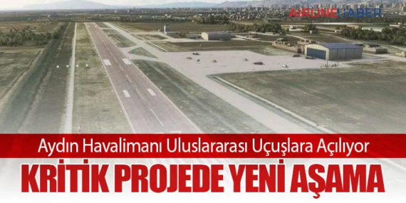 Aydın Havalimanı Uluslararası Uçuşlara Açılıyor: Kritik Projede Yeni Aşama