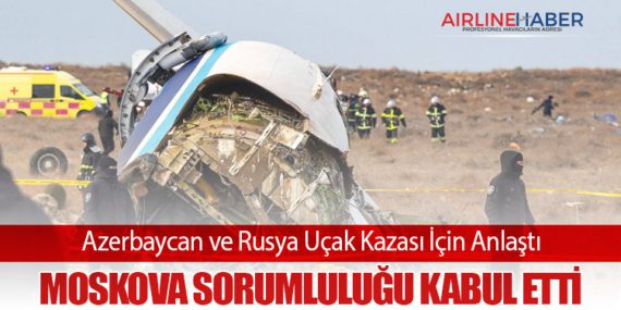 Azerbaycan ve Rusya Uçak Kazası İçin Anlaştı: Moskova Sorumluluğu Kabul Etti