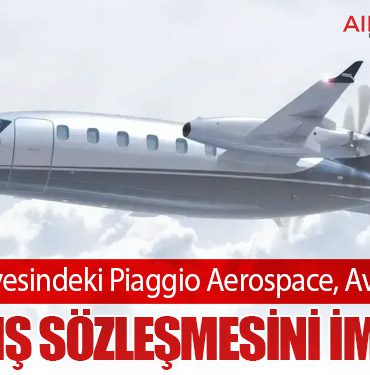 Baykar Bünyesindeki Piaggio Aerospace, Avanti NX İçin İlk Satış Sözleşmesini İmzaladı