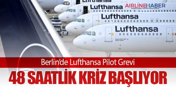 Berlin’de Lufthansa Pilot Grevi: 48 Saatlik Kriz Başlıyor