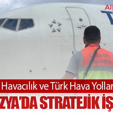 Çelebi Havacılık ve Türk Hava Yolları’ndan Endonezya’da Stratejik İş Birliği