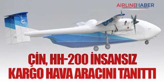 Çin, HH-200 İnsansız Kargo Hava Aracını Tanıttı