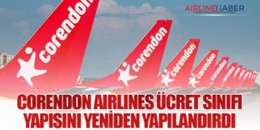 Corendon Airlines ücret sınıfı yapısını yeniden yapılandırdı