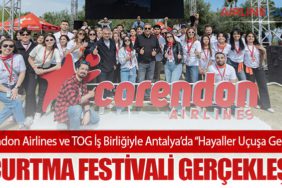 Corendon Airlines ve TOG İş Birliğiyle Antalya’da “Hayaller Uçuşa Geçiyor” Uçurtma Festivali Gerçekleşti
